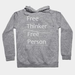 Free Thinker - Free Person Hoodie